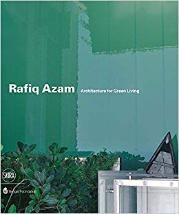 Rafiq Azam - Architecture of Green Living